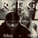 Hotkeed – Run to God (R.T.G) Ft.Liya