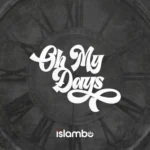 Islambo – OH MY DAYS