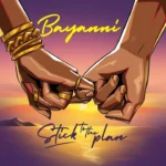 Bayanni – Stick To The Plan
