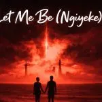 DJ Maphorisa – Let Me Be (Ngiyeke)